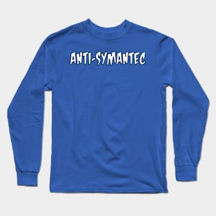 Anti-Symantec Long Sleeve T-Shirt